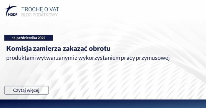 2022 10 11 Blog VAT – KE a praca przymusowa