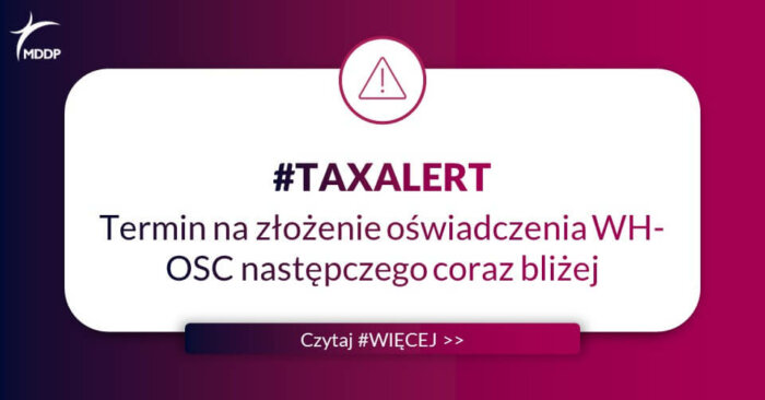 Tax Alert_Grafika_strona PL_Termin na złożenie oświadczenia WH-OSC następczego coraz bliżej