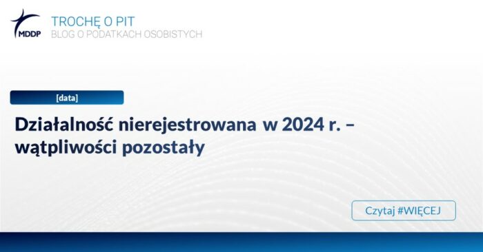 Działalność nierejestrowana w 2024 r. – wątpliwości pozostały