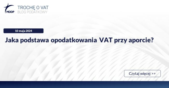 Jaka podstawa opodatkowania VAT przy aporcie Jaka podstawa opodatkowania VAT przy aporcie?