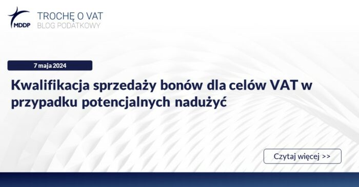 Kwalifikacja sprzedaży bonów dla celów VAT w przypadku potencjalnych nadużyć Kwalifikacja sprzedaży bonów dla celów VAT w przypadku potencjalnych nadużyć