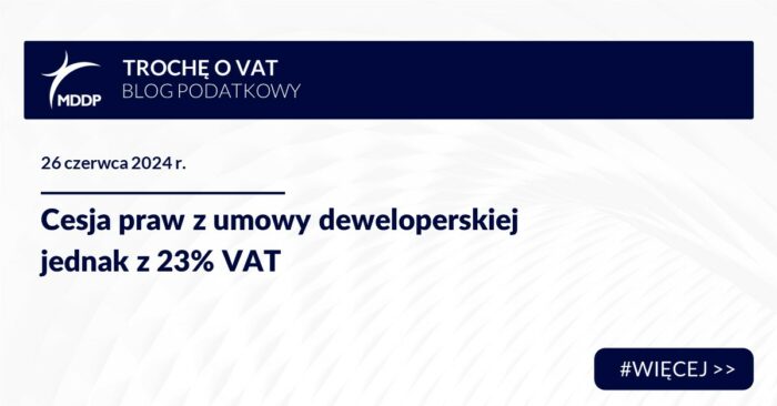 2024 06 26 Blog VAT – Cesja umowy deweloperskiej