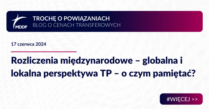 Rozliczenia międzynarodowe – globalna i lokalna perspektywa TP – o czym pamiętać?