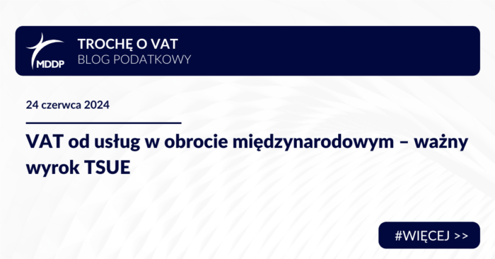 VAT (1) VAT od usług w obrocie międzynarodowym – ważny wyrok TSUE