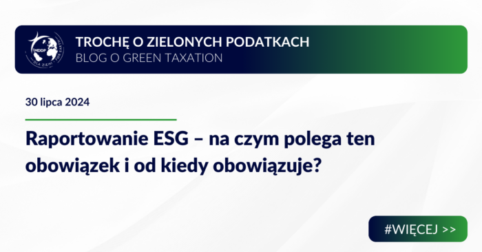 BLOGI WWW TEMPLATE (5) Raportowanie ESG – na czym polega ten obowiązek i od kiedy obowiązuje?