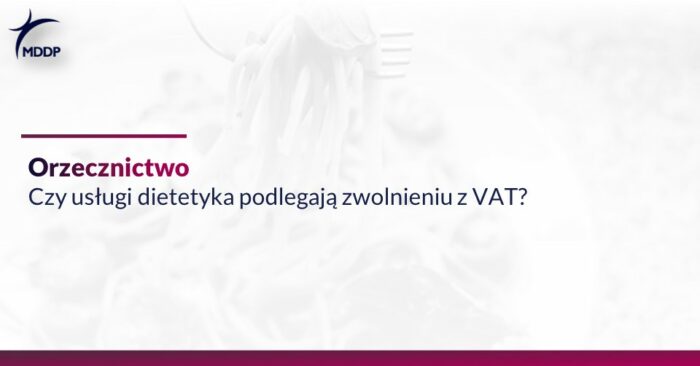 Czy usługi dietetyka podlegają zwolnieniu z VAT
