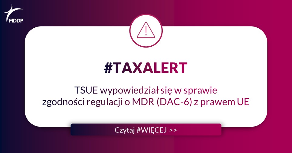 TSUE wypowiedział się w sprawie zgodności regulacji o MDR (DAC-6) z prawem UE