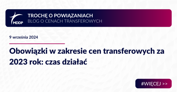 Obowiązki w zakresie cen transferowych za 2023 rok: czas działać