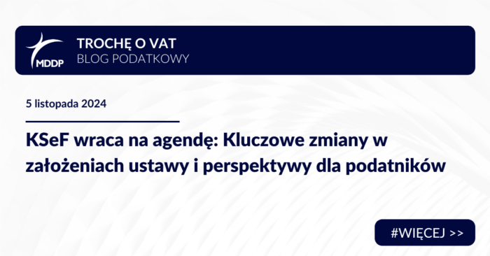 KSeF wraca na agendę: Kluczowe zmiany w założeniach ustawy i perspektywy dla podatników