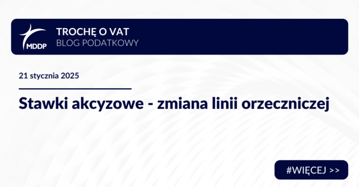 Stawki akcyzowe - zmiana linii orzeczniczej