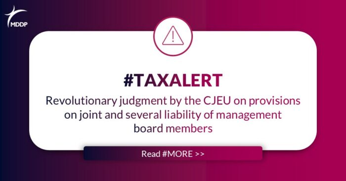Tax Alert Revolutionary judgment by the CJEU on provisions on joint and several liability of management board members Revolutionary judgment by the CJEU on provisions on joint and several liability of management board members