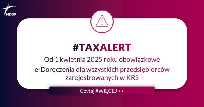 Tax Alert Od 1 kwietnia 2025 roku obowiązkowe e-Doręczenia dla wszystkich przedsiębiorców zarejestrowanych w KRS Od 1 kwietnia 2025 roku obowiązkowe e-Doręczenia dla wszystkich przedsiębiorców zarejestrowanych w KRS