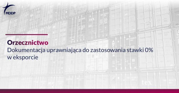 Dokumentacja uprawniająca do zastosowania stawki 0% w eksporcie