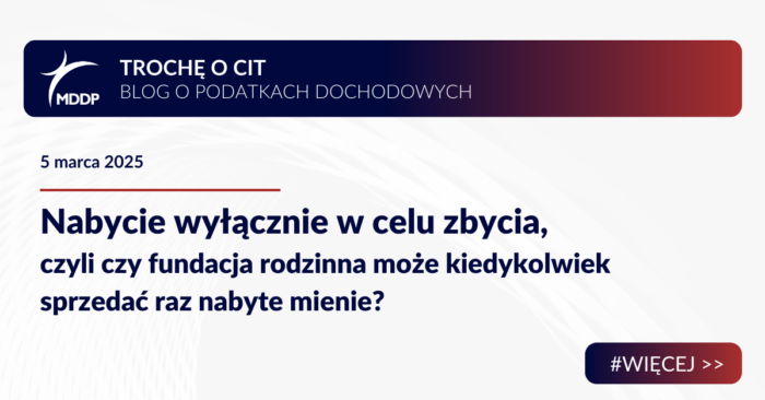 Blog CIT_Fundacja rodzinna_Nabycie wyłącznie w celu zbycia
