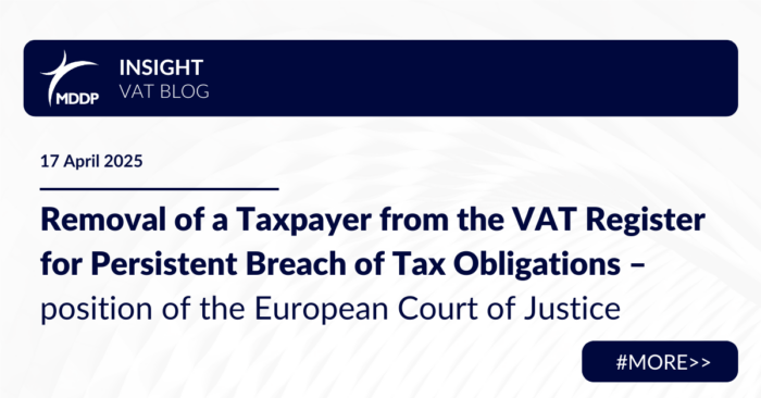 Removal from the VAT Register for Persistent Breach of Tax Obligations – position of the European Court of Justice