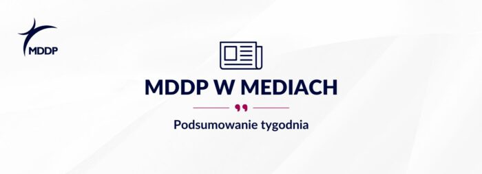 MDDP w mediach_Podsumowanie tygodnia MDDP w mediach_Podsumowanie tygodnia