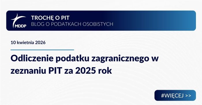 Osoby, które uzyskują przychody z zagranicy – na przykład z odsetek lub dywidend – muszą samodzielnie wykazać podatek z tego tytułu w rocznym zeznaniu PIT.