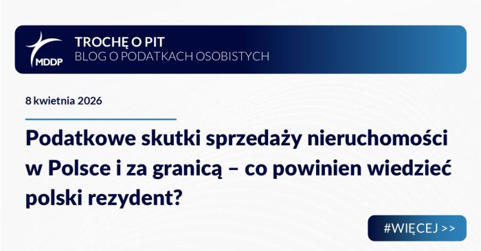 Podatkowe skutki sprzedaży nieruchomości w Polsce i za granicą – co powinien wiedzieć polski rezydent?