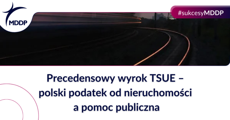 Sukcesy MDDP_Precedensowy wyrok przed TSUE Sukcesy MDDP Precedensowy wyrok przed TSUE