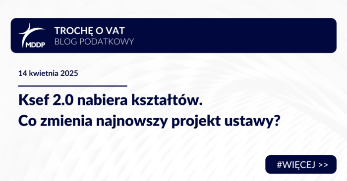 Ksef 2.0 nabiera kształtów: co zmienia najnowszy projekt ustawy?