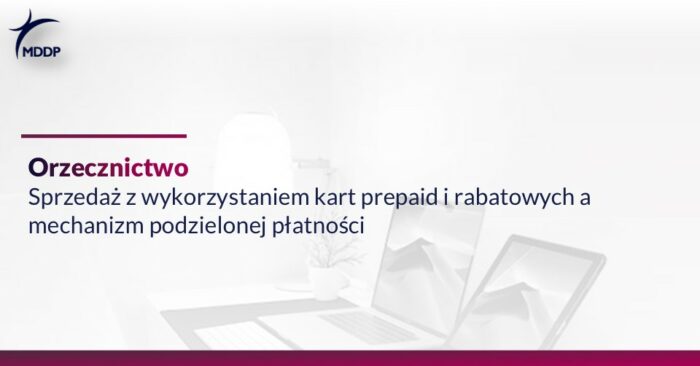 Sprzedaż z wykorzystaniem kart prepaid i rabatowych a mechanizm podzielonej płatności