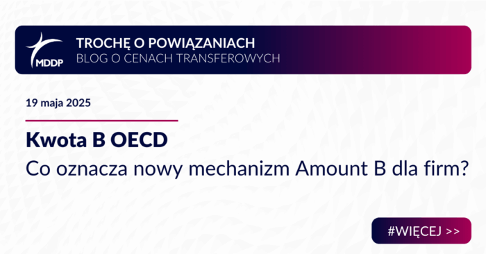 Kwota B OECD – co oznacza nowy mechanizm Amount B dla firm? Kwota B OECD - co oznacza nowy mechanizm Amount B dla firm?