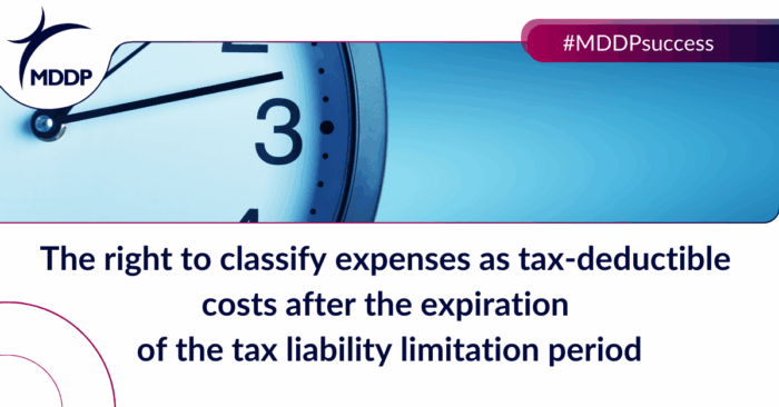 Winning defence of the right to deduct expenses as tax-deductible costs after the limitation period for tax liability Winning defence of the right to deduct expenses as tax-deductible costs after the limitation period for tax liability