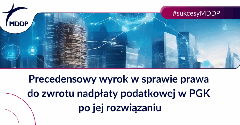 Prawo do zwrotu nadpłaty podatkowej w PGK po jej rozwiązaniu – precedensowy wyrok Prawo do zwrotu nadpłaty podatkowej w PGK po jej rozwiązaniu - precedensowy wyrok