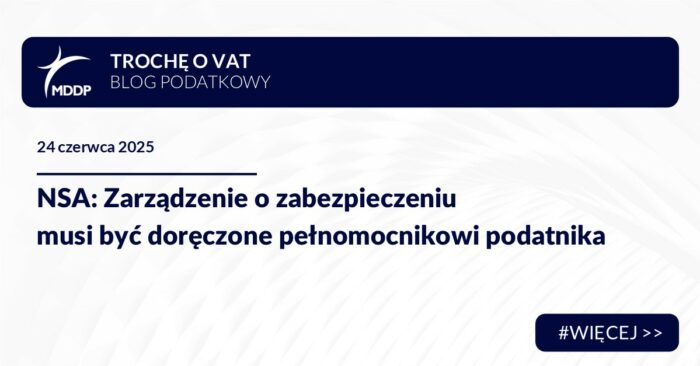 NSA: Zarządzenie o zabezpieczeniu musi być doręczone pełnomocnikowi podatnika