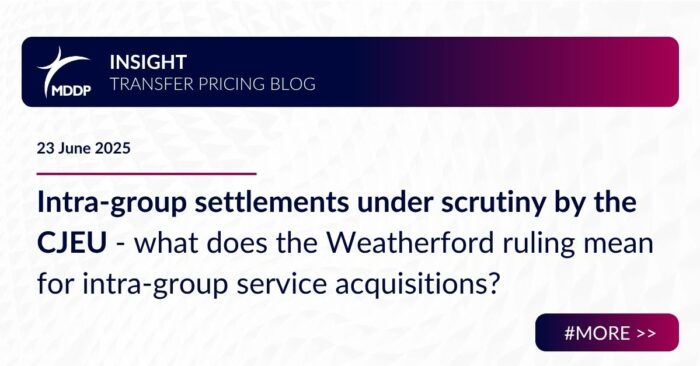 Intra-group settlements under scrutiny by the CJEU – what does the Weatherford ruling mean for intra-group service acquisitions? Intra-group settlements under scrutiny by the CJEU - what does the Weatherford ruling mean for intra-group service acquisitions?