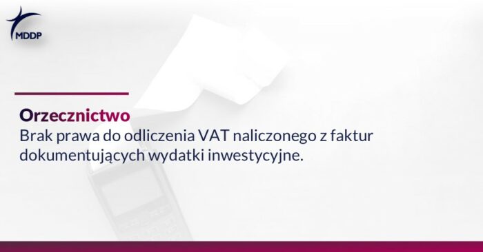 Odliczenie VAT naliczonego z faktur dokumentujących wydatki inwestycyjne