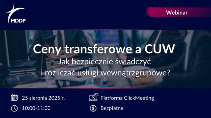 Webinar: Ceny transferowe a CUW - jak bezpiecznie świadczyć i rozliczać usługi wewnątrzgrupowe?
