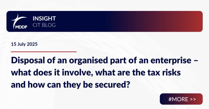 Disposal of an organised part of an enterprise – what does it involve, what are the tax risks and how can they be secured? Disposal of an organised part of an enterprise – what does it involve, what are the tax risks and how can they be secured?