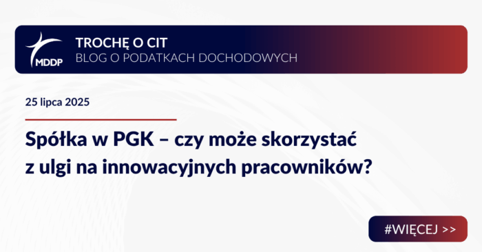Spółka w PGK – czy może skorzystać z ulgi na innowacyjnych pracowników?