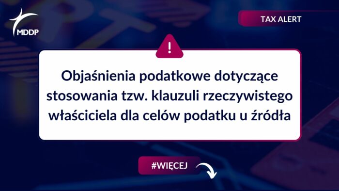 Objaśnienia podatkowe z 3 lipca 2025 r. dotyczące stosowania tzw. klauzuli rzeczywistego właściciela dla celów podatku u źródła