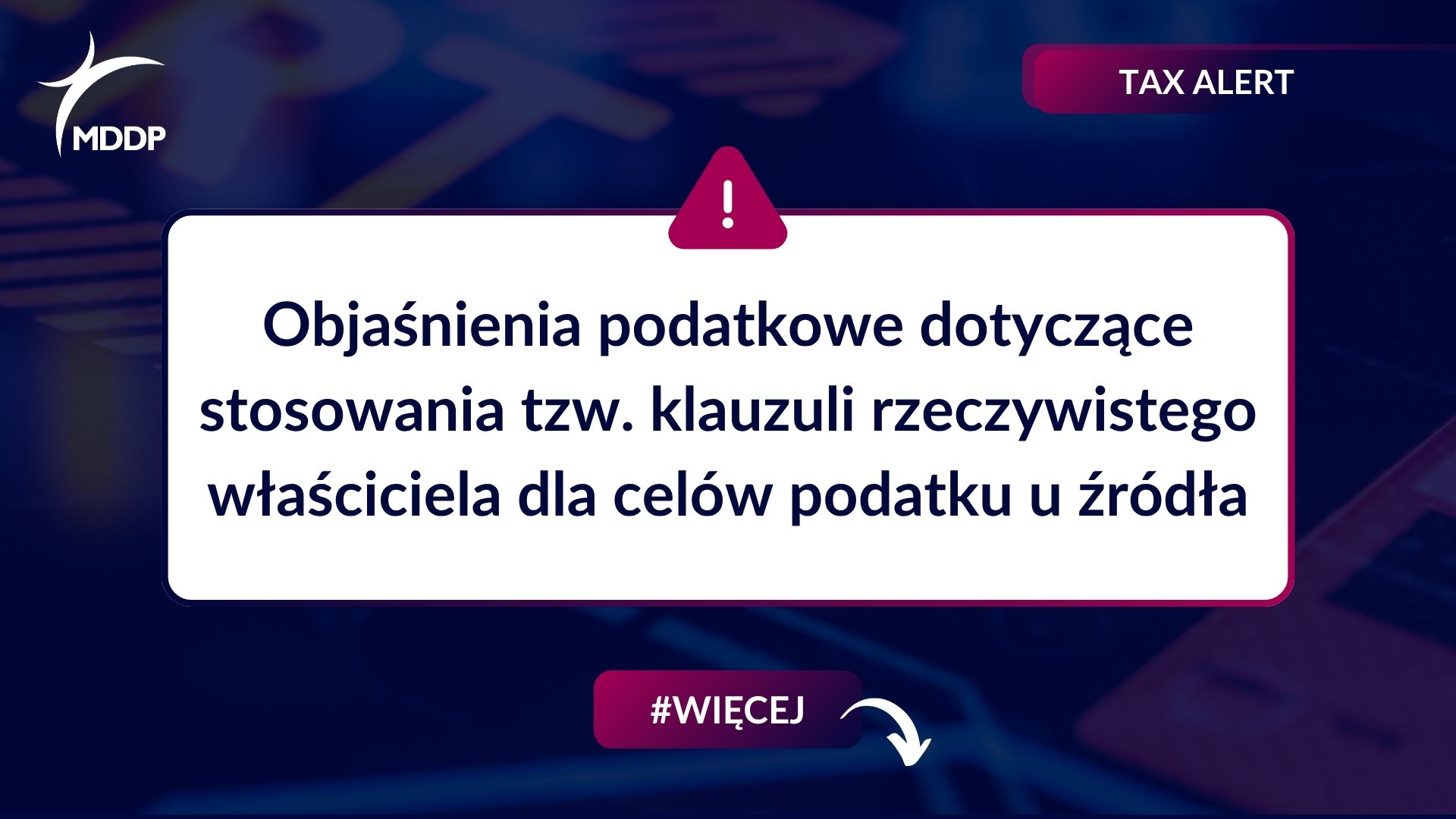 Objaśnienia podatkowe z 3 lipca 2025 r. dotyczące stosowania tzw. klauzuli rzeczywistego właściciela dla celów podatku u źródła