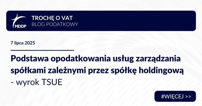 Podstawa opodatkowania usług zarządzania spółkami zależnymi przez spółkę holdingową - wyrok TSUE