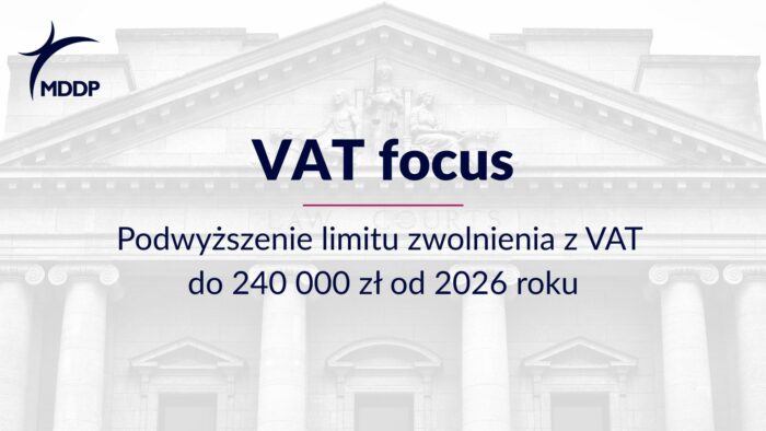 Podwyższenie limitu zwolnienia z VAT do 240 000 zł od 2026 roku