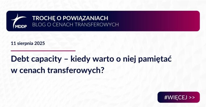 Debt capacity – kiedy warto o niej pamiętać w cenach transferowych?