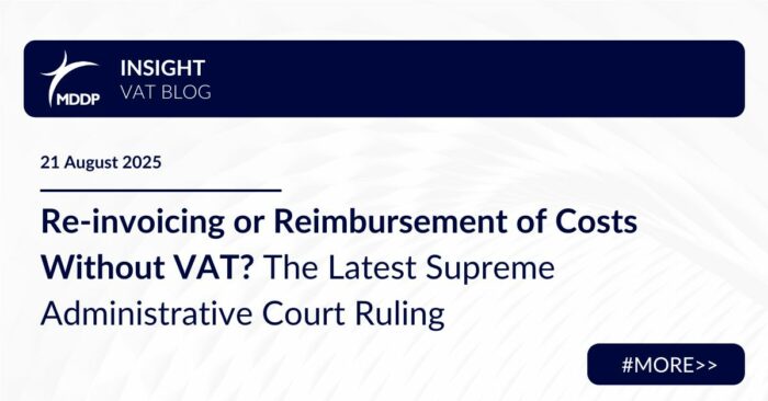 Re-invoicing or Reimbursement of Costs Without VAT? The Latest Supreme Administrative Court Ruling