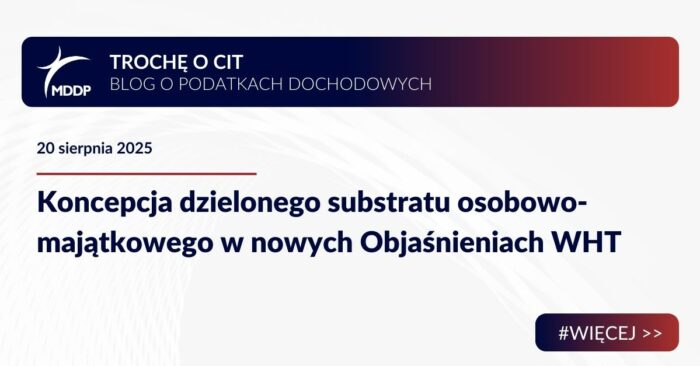 Koncepcja dzielonego substratu osobowo-majątkowego w nowych Objaśnieniach WHT