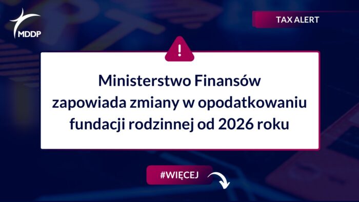 Ministerstwo Finansów zapowiada zmiany w opodatkowaniu fundacji rodzinnej od 2026 roku
