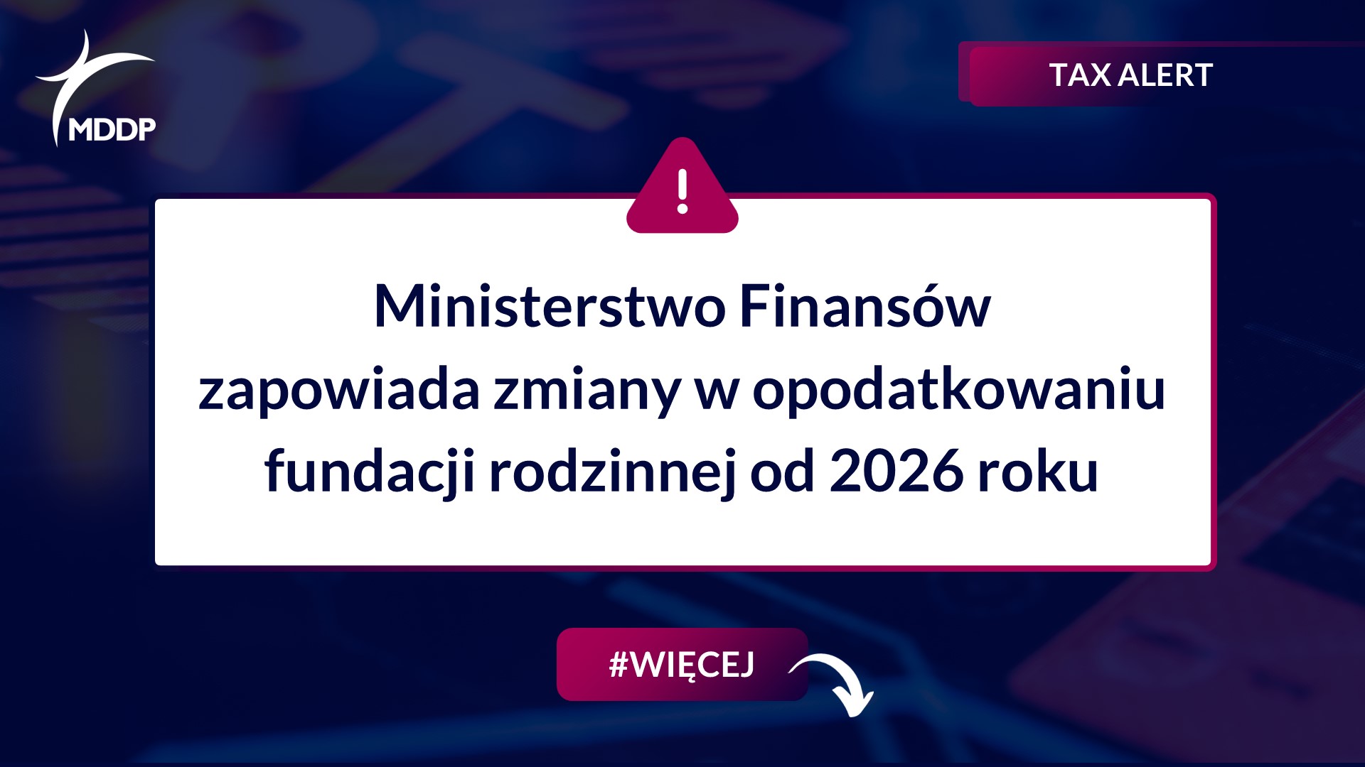 Ministerstwo Finansów zapowiada zmiany w opodatkowaniu fundacji rodzinnej od 2026 roku