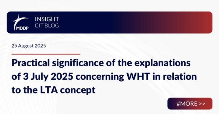 Practical significance of the explanations of 3 July 2025 concerning WHT in relation to the LTA concept Practical significance of the explanations of 3 July 2025 concerning WHT in relation to the LTA concept