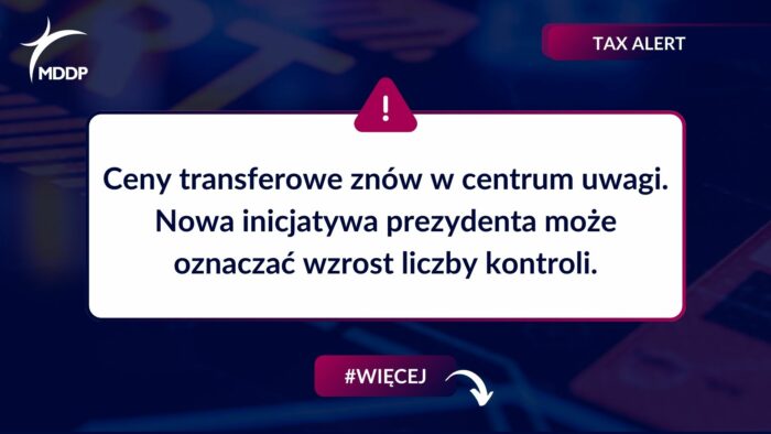 Ceny transferowe znów w centrum uwagi. Nowa inicjatywa prezydenta może oznaczać wzrost liczby kontroli