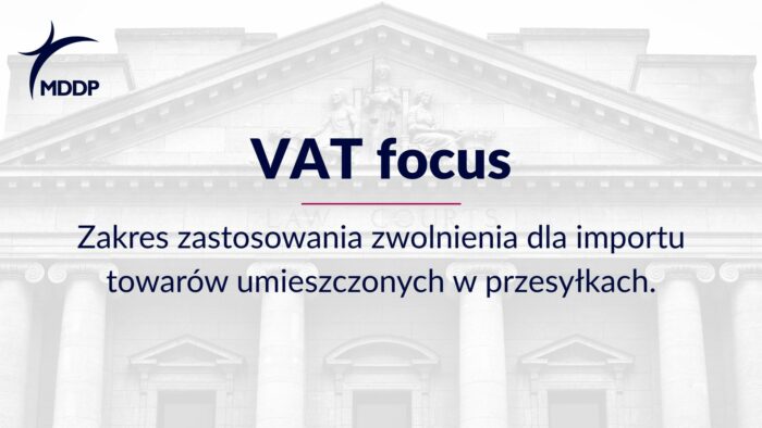Zakres zastosowania zwolnienia dla importu towarów umieszczonych w przesyłkach