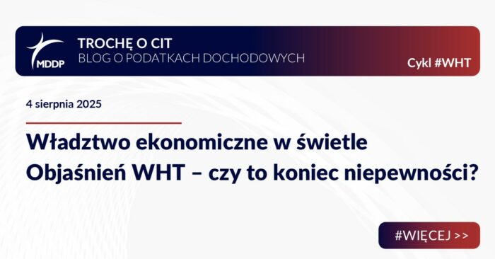 Władztwo ekonomiczne w świetle Objaśnień WHT – czy to koniec niepewności?