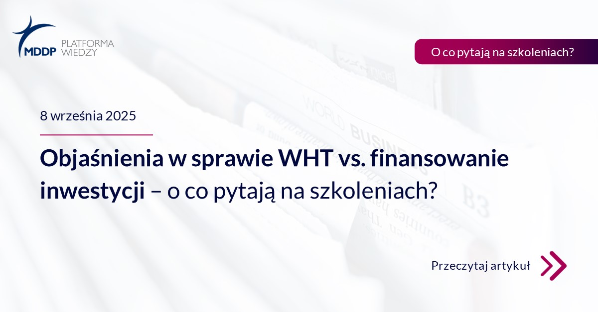 Objaśnienia w sprawie WHT vs. finansowanie inwestycji