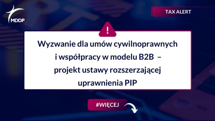 Wyzwanie dla umów cywilnoprawnych i współpracy w modelu B2B – projekt ustawy rozszerzającej uprawnienia PIP