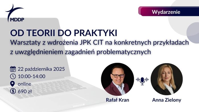 OD TEORII DO PRAKTYKI - warsztaty z wdrożenia JPK CIT na konkretnych przykładach z uwzględnieniem zagadnień problematycznych